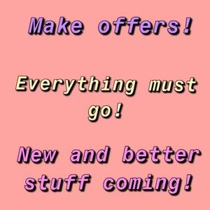 EVERYTHING MUST GO! MAKE OFFERS!